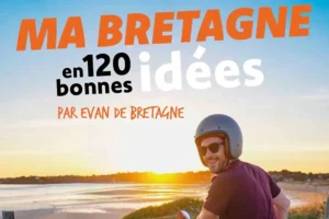 Couverture du livre "Ma Bretagne en 120 bonnes idées" par Evan de Bretagne